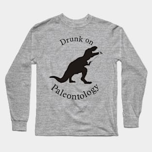 Drunk on Paleontology Long Sleeve T-Shirt